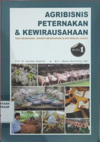 Image of Agribisnis Peternakan & Kewirausahaan:mau memahami, mampu menerapkan & kiat menuju sukses